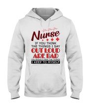 Nurse - The things I say out loud are bad Hooded Sweatshirt thumbnail