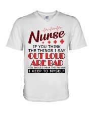 Nurse - The things I say out loud are bad V-Neck T-Shirt thumbnail
