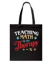 Math Teacher - Teaching Math is My Therapy Tote Bag thumbnail
