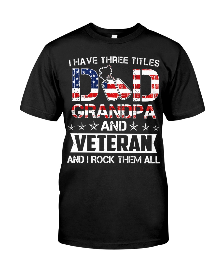 Dad Grandpa - Veteran Rock Them Classic T-Shirt