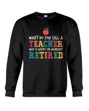 Retired Teacher - What Do You Call Crewneck Sweatshirt thumbnail