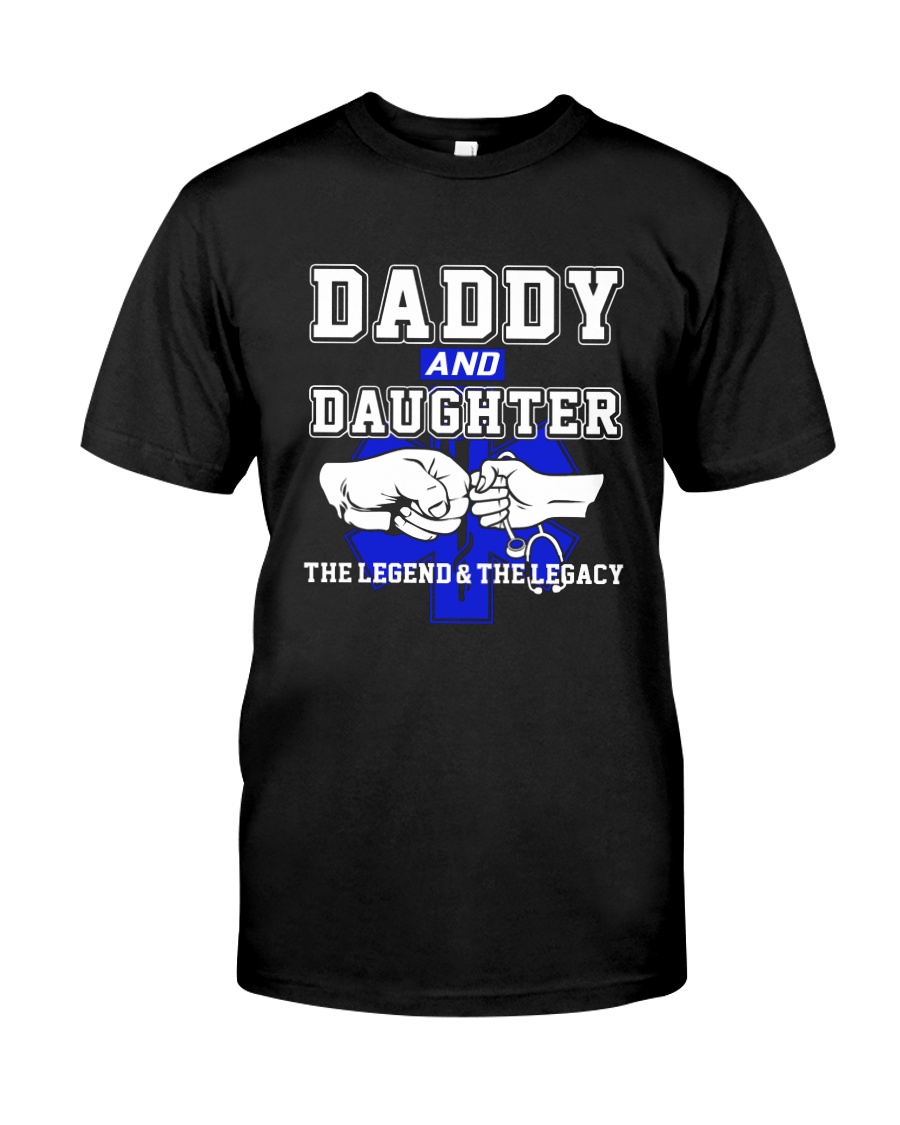 EMT - Daddy and Daughter - The Legend and Legacy Classic T-Shirt