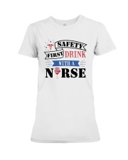 Safety First - Drink with a Nurse Premium Fit Ladies Tee thumbnail