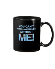 You Can't Spell Awesome without Me Mug thumbnail