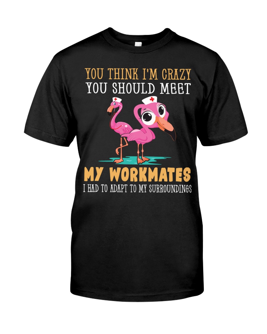 Nurse - Crazy Workmates Classic T-Shirt