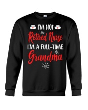 I'm not Retired Nurse - I'm a full-time Grandma Crewneck Sweatshirt thumbnail