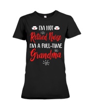 I'm not Retired Nurse - I'm a full-time Grandma Premium Fit Ladies Tee thumbnail
