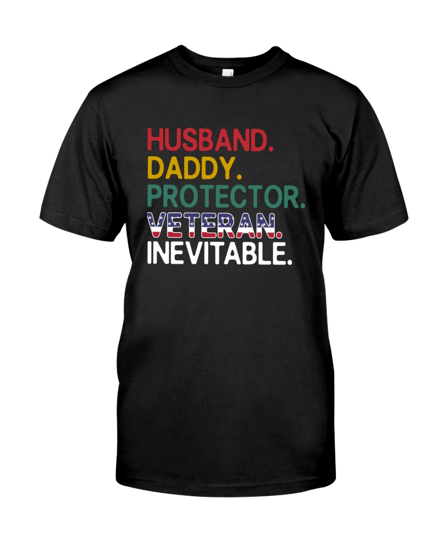 Husband - Daddy - Veteran - Inevitable Classic T-Shirt