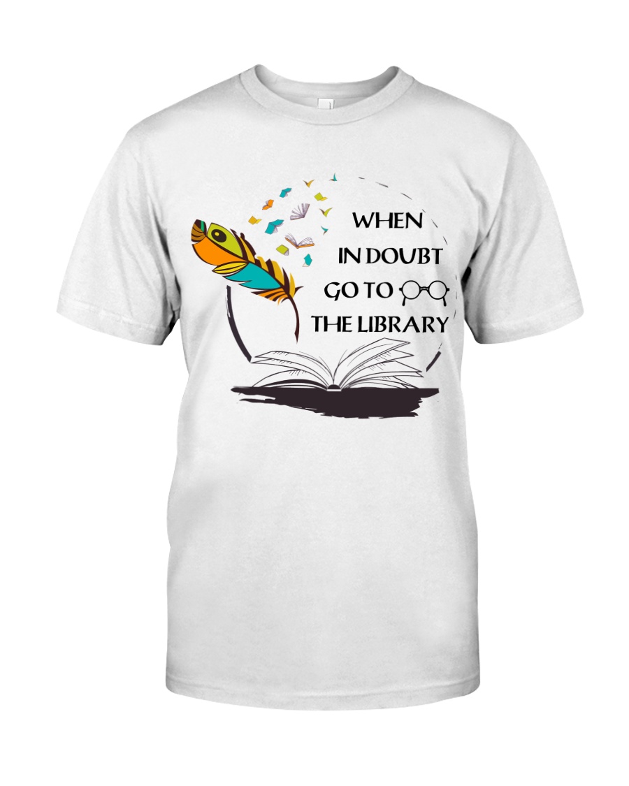 When In Doubt Go To Librarian Classic T-Shirt