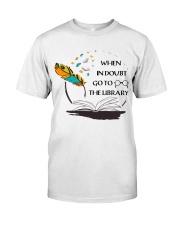 When In Doubt Go To Librarian Classic T-Shirt front