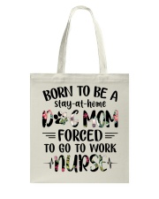Nurse - Born to be a stay at home Dog Mom Tote Bag thumbnail