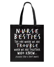 Nurse Besties - We Are Trouble - Stay 6ft Away Tote Bag tile