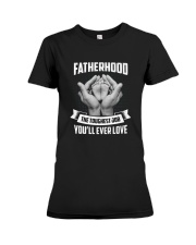 Fatherhood - The Toughest Job You'll Ever Love Premium Fit Ladies Tee thumbnail