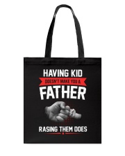 Having Kid Doesn't Make You A Father Tote Bag thumbnail