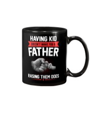 Having Kid Doesn't Make You A Father Mug thumbnail