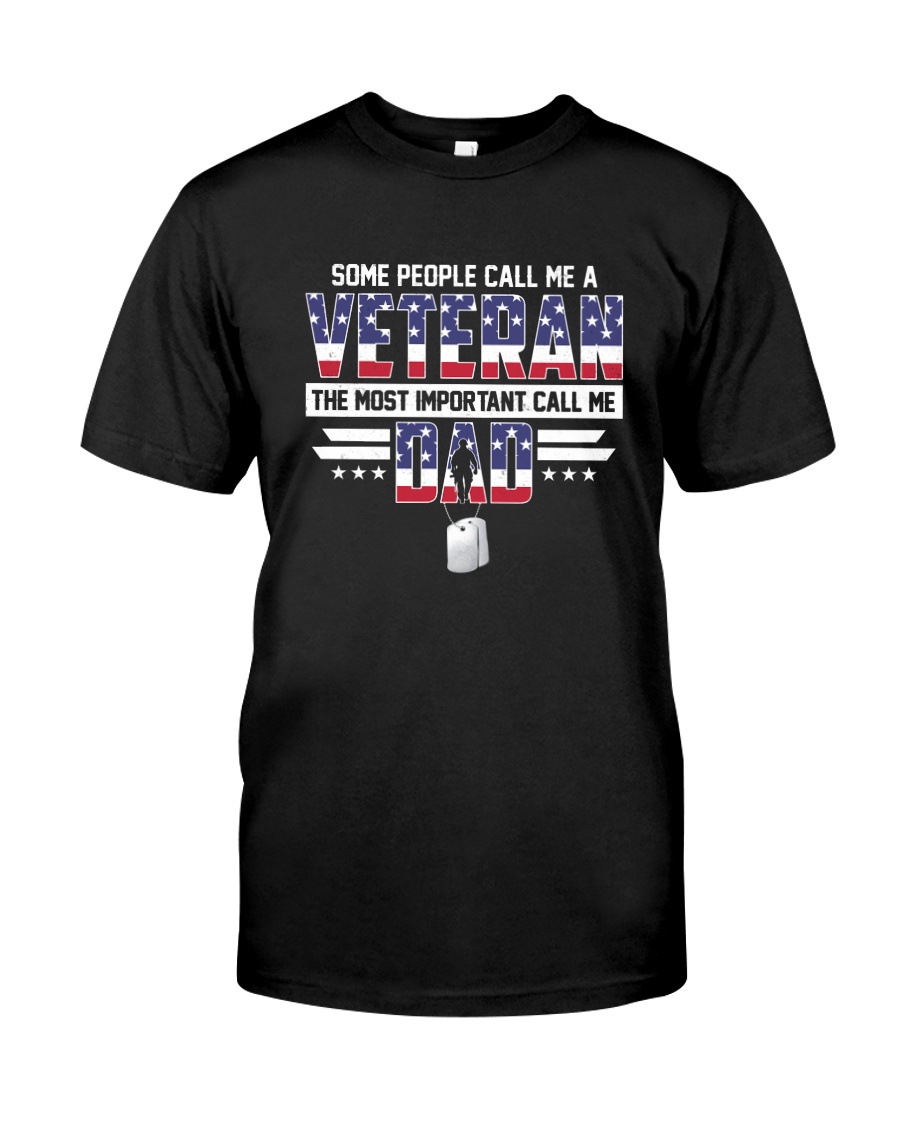 Veteran Dad - The most important call me Dad Classic T-Shirt