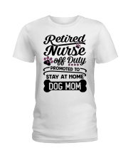 Retired Nurse - Stay at Home Dog Mom Ladies T-Shirt thumbnail