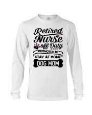 Retired Nurse - Stay at Home Dog Mom Long Sleeve Tee thumbnail