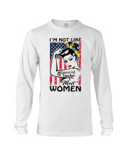 Special Ed Teacher - I'm not like most Women Long Sleeve Tee thumbnail