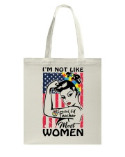 Special Ed Teacher - I'm not like most Women Tote Bag thumbnail
