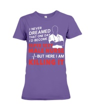 Dreamed Became a Super Sexy Male Nurse Premium Fit Ladies Tee thumbnail