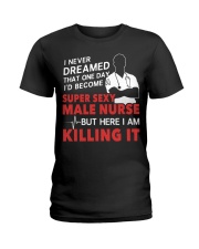 Dreamed Became a Super Sexy Male Nurse Ladies T-Shirt thumbnail