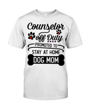Counselor - Stay at Home Dog Mom Classic T-Shirt front