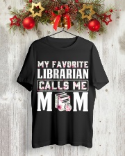 My Favorite Librarian Calls Me Mom Classic T-Shirt lifestyle-holiday-crewneck-front-2