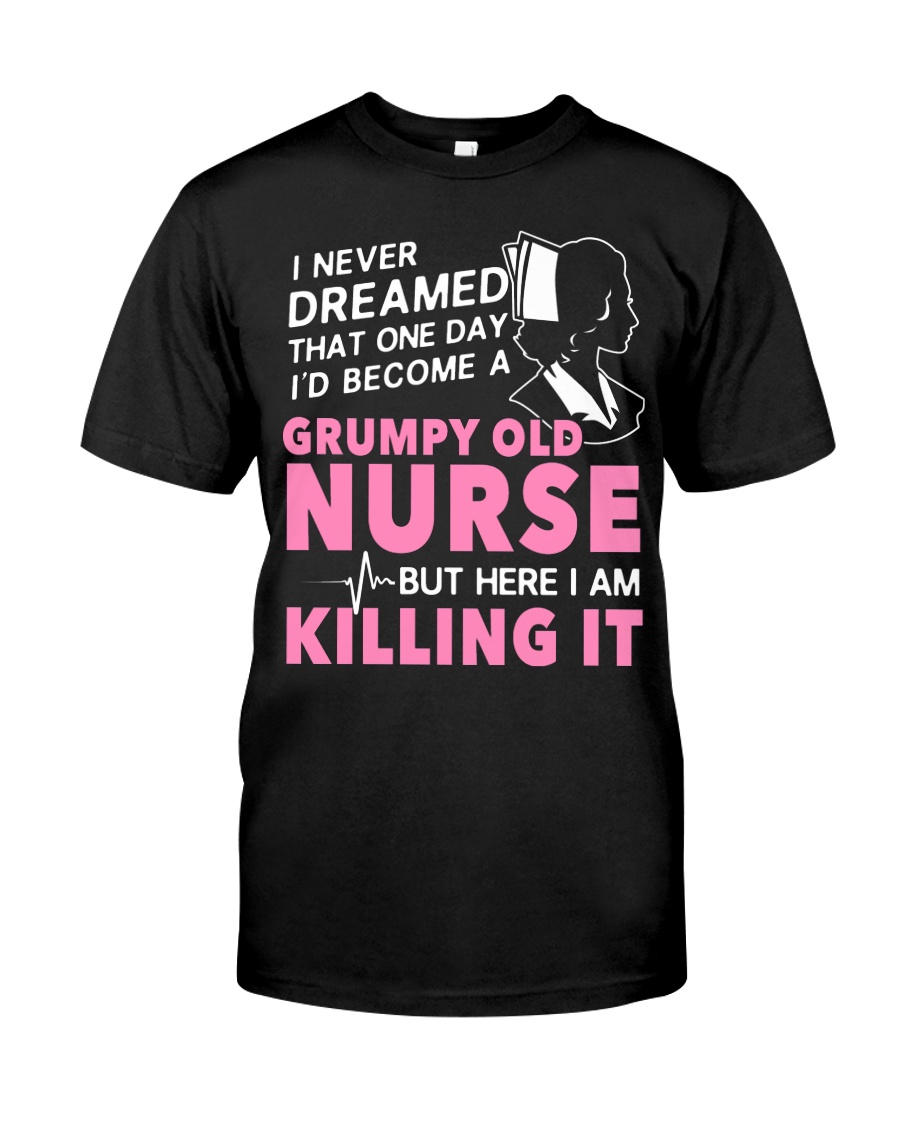 Grumpy Old Nurse Classic T-Shirt