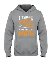 I teach Hocus Pocus some call it Math Hooded Sweatshirt thumbnail