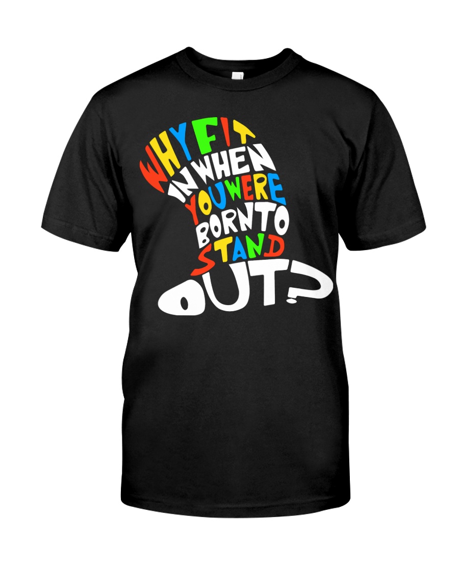 Born to stand out Classic T-Shirt