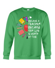 Teacher - Your Life is Worth my time Crewneck Sweatshirt thumbnail