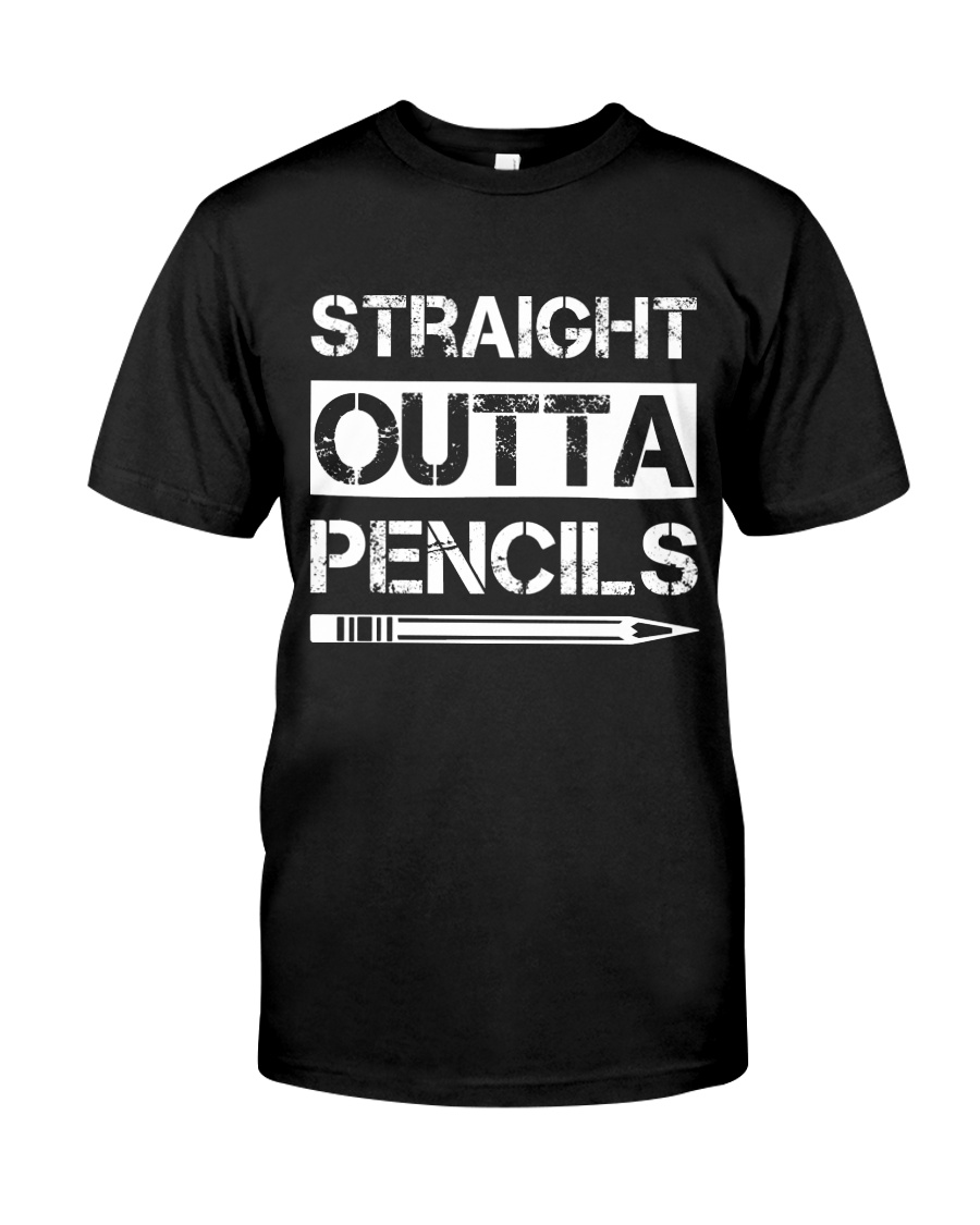 Teacher - Straight Outta Pencils Classic T-Shirt