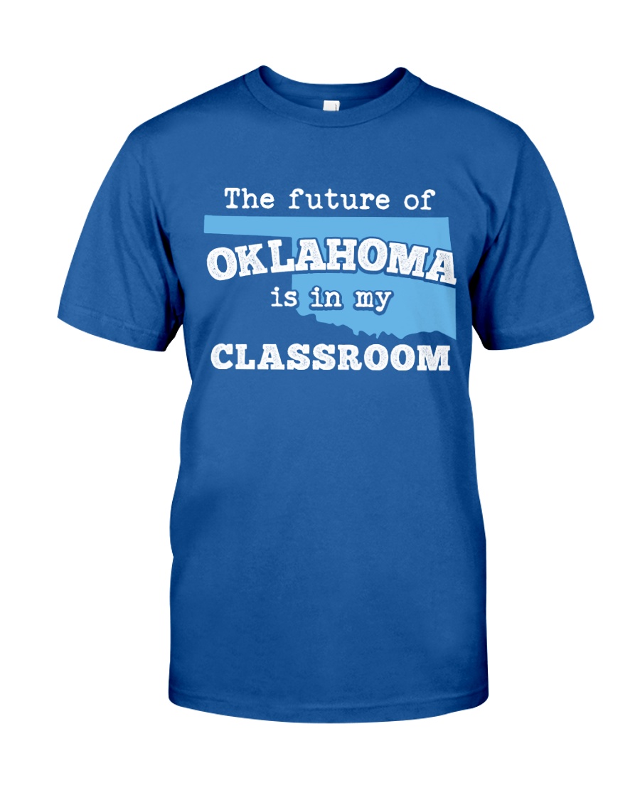 Teacher - The future of Oklahoma Classic T-Shirt