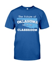Teacher - The future of Oklahoma Classic T-Shirt front