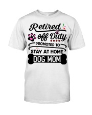 Retired - Stay at Home Dog Mom Classic T-Shirt front