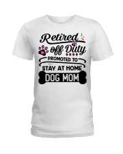 Retired - Stay at Home Dog Mom Ladies T-Shirt thumbnail