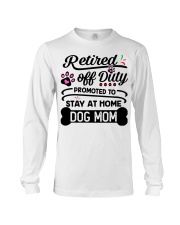 Retired - Stay at Home Dog Mom Long Sleeve Tee thumbnail