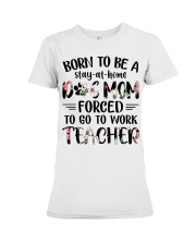 Born to be a Dog Mom - Teacher Premium Fit Ladies Tee thumbnail