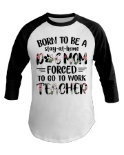 Born to be a Dog Mom - Teacher Baseball Tee thumbnail