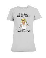 Nurse - The Nice Nurse is on Vacation Premium Fit Ladies Tee thumbnail