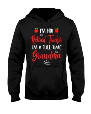 I'm not Retired Teacher - I'm a full-time Grandma Hooded Sweatshirt thumbnail