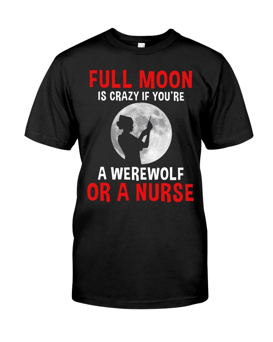 Nurse - Full Moon Classic T-Shirt