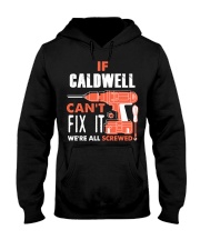 IF CALDWELL CANT FIX IT WE ALL SCREWED NAME GIFT Hooded Sweatshirt thumbnail