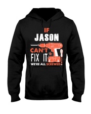 IF JASON CANT FIX IT WE ALL SCREWED NAME GIFT Hooded Sweatshirt thumbnail