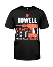 IF HOWELL CANT FIX IT WE ALL SCREWED NAME GIFT Classic T-Shirt front