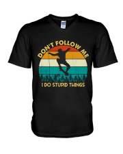 Don't Follow Me - I Do Stupid Things V-Neck T-Shirt thumbnail