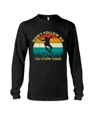 Don't Follow Me - I Do Stupid Things Long Sleeve Tee thumbnail