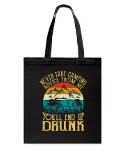 Never Take Camping Advice - You'll End Up Drunk Tote Bag thumbnail