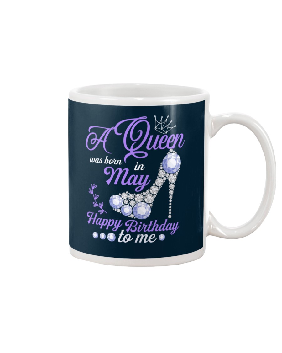 A Queen Was Born In May Happy Birthday to Me Mug